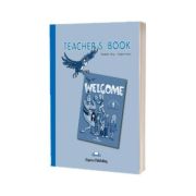 Welcome 1 TB teacher's book. Manualul profesorului, limba engleza Welcome 1