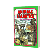 Animale salbatice. Mica enciclopedie (Pentru prescolari si scolari)