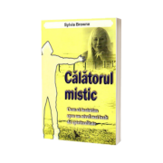 Calatorul mistic. Cum sa inaintam spre un nivel mai inalt de spiritualitate