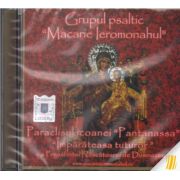 CD - Paraclisul icoanei „Pantanassa&quot; „Imparateasa tuturor&quot; - a Preasfintei Nascatoarei de Dumnezeu