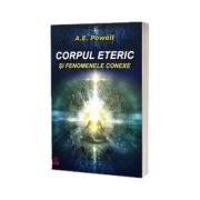 Corpul eteric (Dublul Eteric) si fenomenele conexe