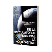 De la calculatorul personal la norii digitali