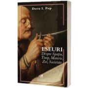 Eseuri : despre Spatiu, Timp, Materie, Zei, Societate