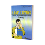 Keep Trying. A Book of Grammar Practice with Key