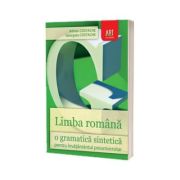 Limba romana o gramatica sintetica pentru invatamantul preuniversitar