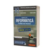 Manual de INFORMATICA pentru clasa a XI-a. Profilul real-intensiv (Pascal si C++)