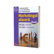 Marketingul afacerii. Manual pentru clasa a XI-a (ruta directa) si a XII-a (ruta progresiva)