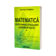 Matematica pentru examenele de bacalaureat si admiterea in facultati (M1)