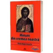 Minuni din vremea noastra. Viata dupa moarte