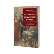 Momente. Schite. Contine un dosar critic si o fisa de portofoliu, Ion Luca Caragiale, Cartex