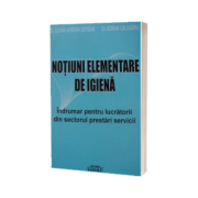 Notiuni elementare de igiena. Indrumar pentru lucratorii din sectorul presatari servicii