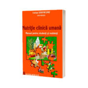 Nutritie clinica umana. Manual pentru studenti si rezidenti