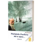 Parintele Porfirie mi-a spus... Vol. II