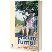 Precum fumul