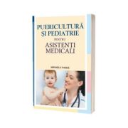 Puericultura si pediatrie pentru asistenti medicali de Dr. Mihaela Vasile