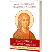 Sfanta Xenia din Sankt Petersburg. Sunt ocrotitoarea dragostei si a familiei