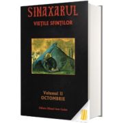 Sinaxarul Vietile Sfintilor Volumul II. Octombrie