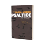 Teoria muzicii psaltice pentru Seminariile teologice si Scolile de cantareti