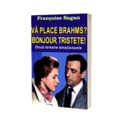 Va place Brahms? Bonjour, tristete