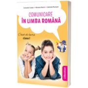 Comunicare in limba romana, caiet de lucru pentru clasa I (dupa manualul EDU)