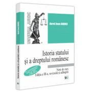 Istoria statului si a dreptului romanesc. Note de curs, editia a III-a