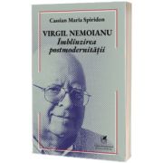 Virgil Nemoianu - Imblinzirea postmodernitatii