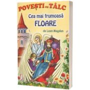 Cea mai frumoasa floare - Povesti cu talc