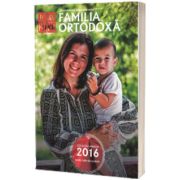 Familia ortodoxa. Colectia anului 2016. Lunile iulie-decembrie