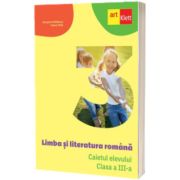 Limba si literatura romana. Caietul elevului, pentru clasa a III-a