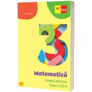 Matematica. Caietul elevului, pentru clasa a III-a (Mariana Mogos)