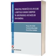 Principiul prioritatii de aplicare a dreptului Uniunii Europene in jurisprudenta instantelor din Romania