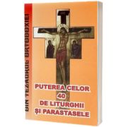 Puterea celor 40 de liturghii si parastasele. Din invataturile parintelui Cleopa