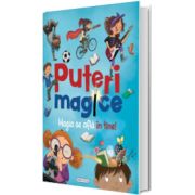 Puteri magice. Magia se afla in tine