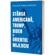 Stanga americana, Trump, Biden si Orientul Mijlociu