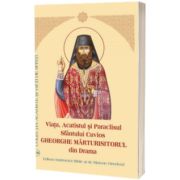 Viata, Acatistul si Paraclisul Sfantului Cuvios Gheorghe Marturisitorul din Drama