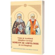 Viata si Acatistul Sfintilor Cuviosi Simeon si Amfilohie de la Pangarati