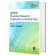 AACN Procedure Manual for Progressive and Critical Care