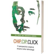 Chip, cip, click. O perspectiva crestina asupra noilor tehnologii