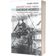 Generalul aviator ing. Gheorghe Negrescu