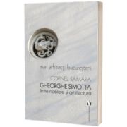 Gheorghe Simotta intre noblete si arhitectura