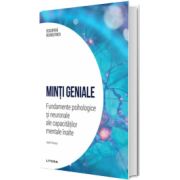 Minti geniale. Fundamente psihologice si neuronale ale capacitatilor mentale inalte. Volumul 13. Descopera Neurostiinta