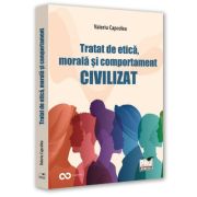 Tratat de etica, morala si comportament civilizat