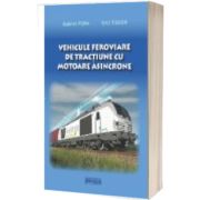 Vehicule feroviare de tracțiune cu motoare asincrone