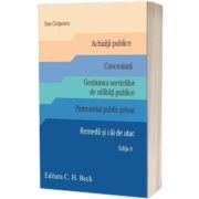 Achizitii publice. Concesiuni. Gestiunea serviciilor de utilitati publice. Parteneriat public-privat. Remedii si cai de atac. Editia 8