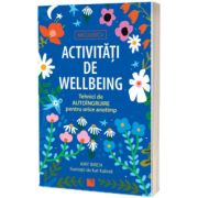 Activitati de wellbeing. Tehnici de autoingrijire pentru orice anotimp