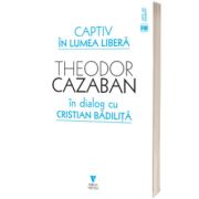 Captiv in lumea libera