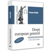 Drept european general. Editia a II-a, revazuta si adaugita