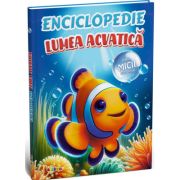 Enciclopedie. Lumea acvatica