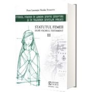 Eternul feminin in lumina Sfintei Scripturi si in talcuirea Sfintilor Parinti. Statutul femeii dupa Vechiul Testament III