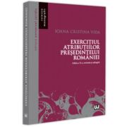 Exercitiul atributiilor presedintelui Romaniei. Editia a II-a, revazuta si adaugita